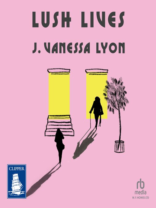 Title details for Lush Lives by J. Vanessa Lyon - Available